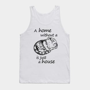 A home without a cat is just a house Tank Top